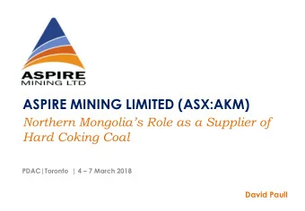 ASPIRE MINING LIMITED (ASX:AKM)  Northern Mongolias Role as a Supplier of  Hard Coking Coal