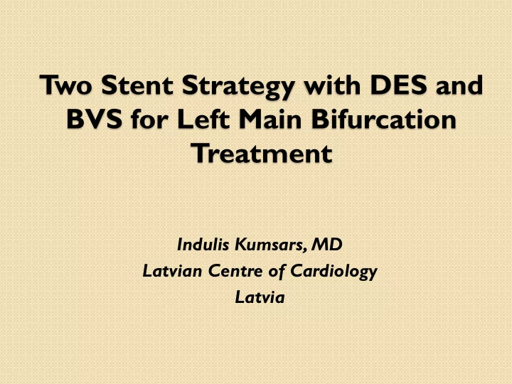 t wo stent strategy with des and