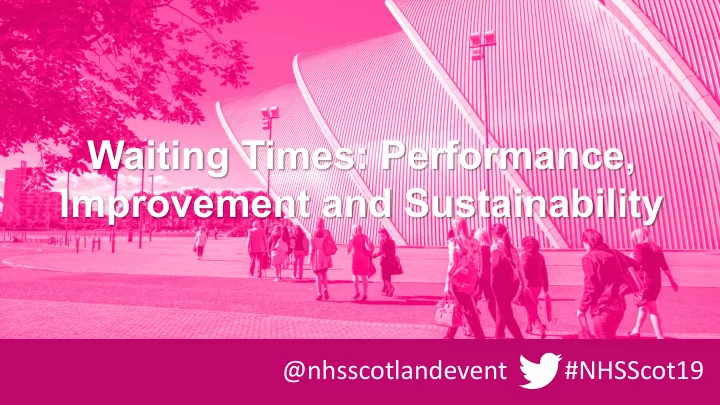 waiting times performance improvement and sustainability