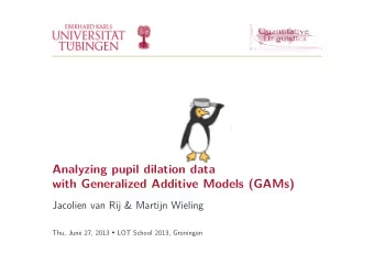 Analyzing pupil dilation data  with Generalized Additive Models (GAMs)  Jacolien van Rij &amp;