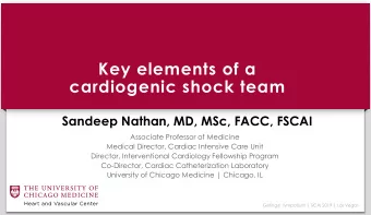 cardiogenic shock team  Sandeep Nathan, MD, MSc, FACC, FSCAI  Associate Professor of Medicine