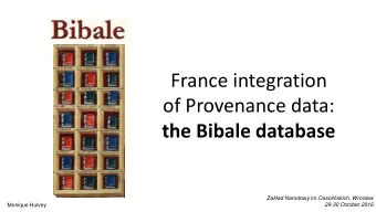 France integration of Provenance data:  the Bibale database Zakad Narodowy im. Ossoliskich ,