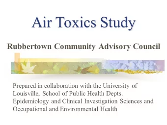 Air Toxics Study  Rubbertown Community Advisory Council  Prepared in collaboration with the