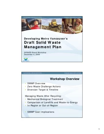 Draft Solid W aste  Managem ent Plan  GVS&amp;DD Board Workshop  December 4, 2009  Workshop
