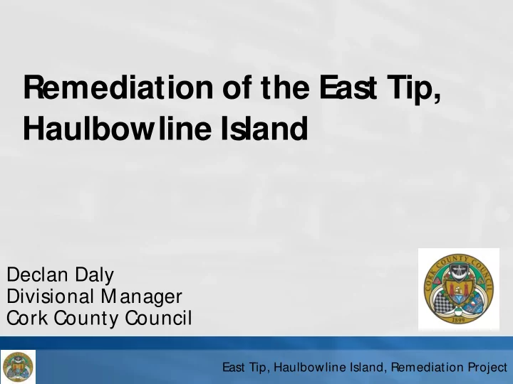 remediation of the east tip haulbowline island