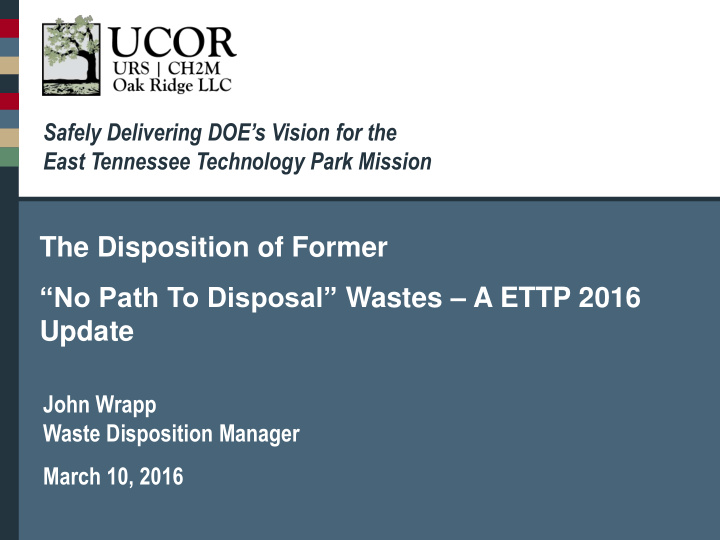 john wrapp waste disposition manager march 10 2016 safely
