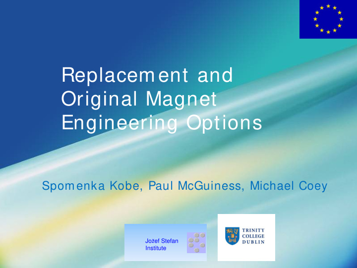 replacement and original magnet engineering options