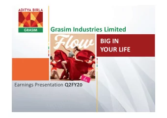 Grasim Industries Limited  BIG IN  YOUR LIFE Earnings Presentation Q2FY20  BIG IN YOUR LIFE # 1  In