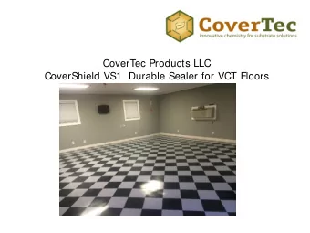 CoverTec Products LLC  CoverShield VS1  Durable Sealer for VCT Floors  Product Description: