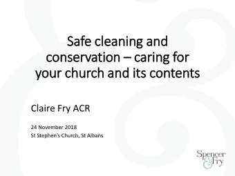 your  r ch  church and its  its contents  Claire Fry ACR  24 November 2018  St Stephens Church,
