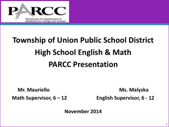 Township of Union Public School District  High School English &amp; Math  PARCC Presentation  Mr.