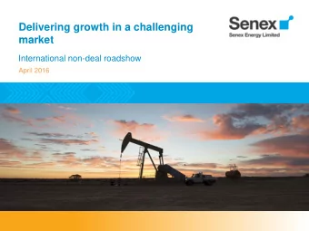 Delivering growth in a challenging  market  International non-deal roadshow  April 2016  An