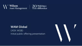 WAM Global  (ASX: WGB)  Initial public offering presentation  Disclaimer  This presentation has