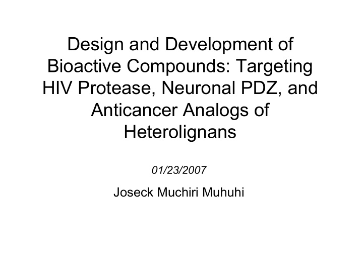 design and development of bioactive compounds targeting