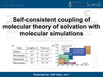 Self-consistent coupling of  molecular theory of solvation with  molecular simulations  Presented