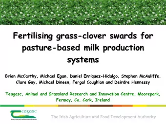 Fertilising grass-clover swards for  pasture-based milk production  systems  Brian McCarthy,