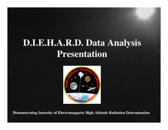 D.I.E.H.A.R.D. Data Analysis  Presentation  Demonstrating Intensity of Electromagnetic High