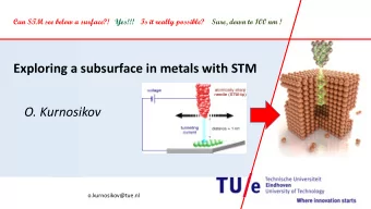 Exploring a subsurface in metals with STM  O. Kurnosikov  o.kurnosikov@tue.nl  Introduction: