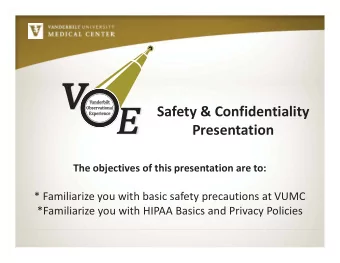 Safety &amp; Confidentiality Presentation  The objectives of this presentation are to:  *