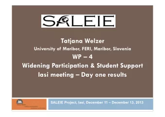 Tatjana Welzer  University of Maribor, FERI, Maribor, Slovenia  WP  4  Widening Participation