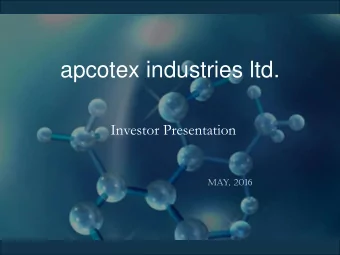 apcotex industries ltd.  Investor Presentation  May, 2016  Safe Harbor This presentation and the