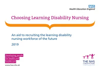 Choosing Learning Disability Nursing  An aid to recruiting the learning disability  nursing