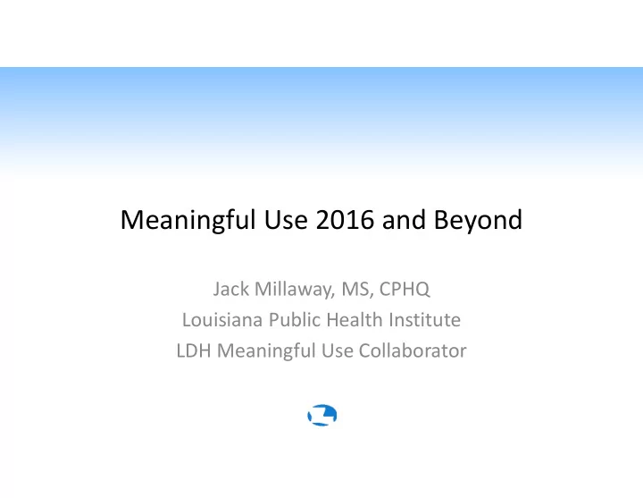 meaningful use 2016 and beyond