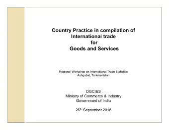 Country Practice in compilation of  International trade  for  Goods and Services  Regional Workshop