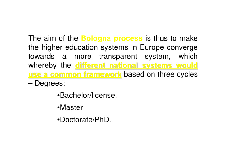 the aim of the bologna process is thus to make the higher