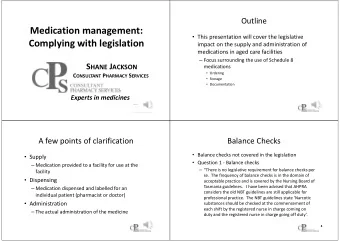 Medication management:  This presentation will cover the legislative Complying with legislation