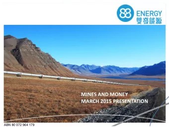 MINES AND MONEY  MARCH 2015 PRESENTATION  1  ABN 80 072 964 179  Disclaimer The information