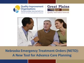 Nebraska Emergency Treatment Orders (NETO):  A New Tool for Advance Care Planning  Great Plains QIN