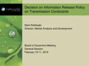 on Transmission Constraints  Mark Rothleder  Director, Market Analysis and Development  Board of