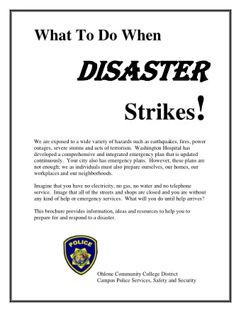 EVACUATION  If you smell gas or smoke, see fire, are told to evacuate, or genuinely fear for  your