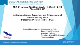 CRC 5 th Annual Meeting: March 11- March13, 20  Chapel Hill, NC  Institutionalization, Expansion,