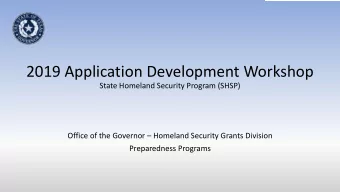 2019 Application Development Workshop  State Homeland Security Program (SHSP)  Office of the
