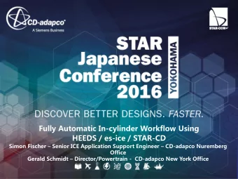 HEEDS / es-ice / STAR-CD Simon Fischer  Senior ICE Application Support Engineer  CD-adapco