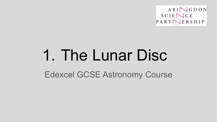 1 the lunar disc