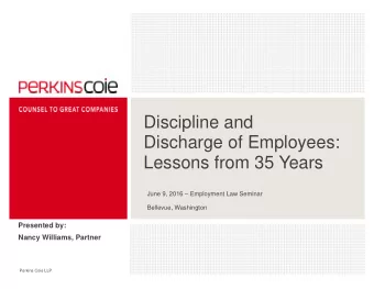 Discipline and  Discharge of Employees:  Lessons from 35 Years  June 9, 2016  Employment Law