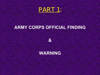 PART 1:  ARMY CORPS OFFICIAL FINDING  &amp;  WARNING  1  Author(s):  US Army Corps of Engineers