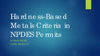 Ha rdne ss-Ba se d  Me ta ls Crite ria  in  NPDE  S Pe rmits  BY BRI  AN NI  CK  E  L  US E  PA RE