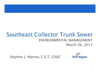 ENVIRONMENTAL MANAGEMENT  March 26, 2013  Stephen J. Marino, C.E.T, CISEC  1  2  SEC ROUTE  CURRENT