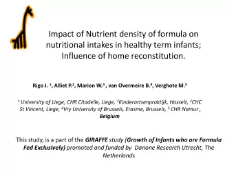 Influence of home reconstitution. Rigo J. 1 , Alliet P. 2 , Marion W. 3 , van Overmeire B. 4 ,
