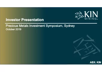 Investor Presentation  Investor Presentation  Precious Metals Investment Symposium, Sydney