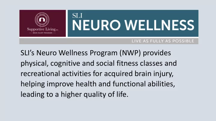 sli s neuro wellness program nwp provides physical