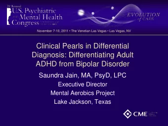 Clinical Pearls in Differential  Diagnosis: Differentiating Adult  ADHD from Bipolar Disorder