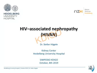 KDIGO  (HIVAN)  Dr. Stefan Hgele  Kidney Center  Heidelberg University Hospital  SIMPOSIO KDIGO