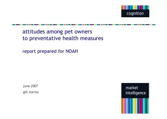 attitudes among pet owners  to preventative health measures  report prepared for NOAH  june 2007