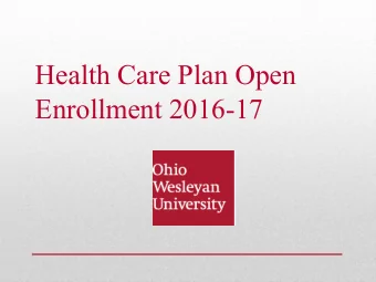 Health Care Plan Open  Enrollment 2016-17  Agenda  ACA Update  Benefits update  Health