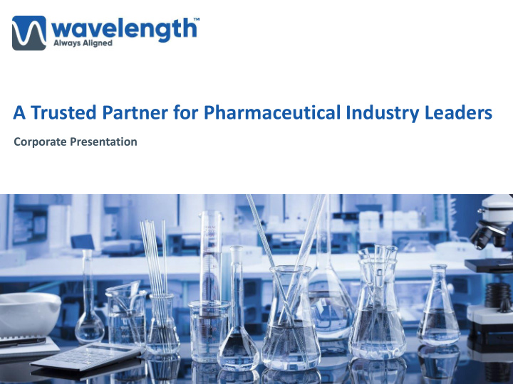 a trusted partner for pharmaceutical industry leaders